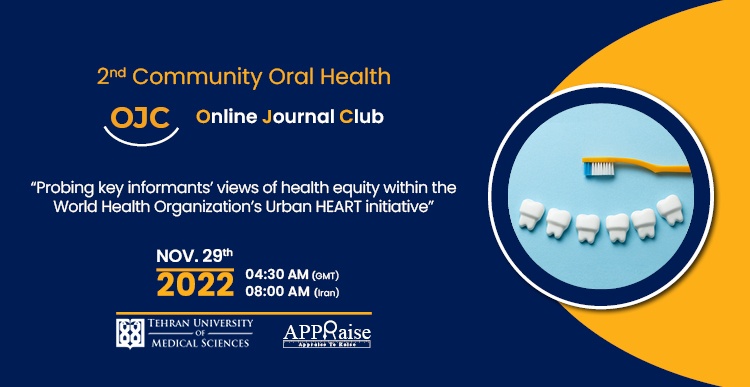 2nd Community Oral Health Online Journal Club: Probing key informants' views of health equity within the World Health Organization's Urban HEART initiative