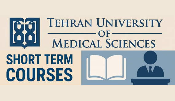 TUMS Opens Call for International Short-Term Courses: Join as a Participant or Instructor