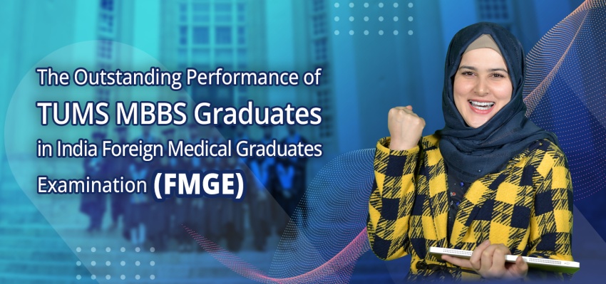 The Outstanding Performance of TUMS MBBS Graduates in India FMGE