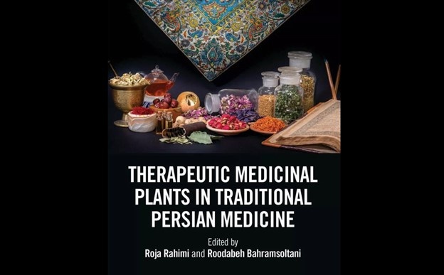 The book ‘Therapeutic Medicinal Plants in Traditional Persian Medicine’ by Iranian and international researchers has been published